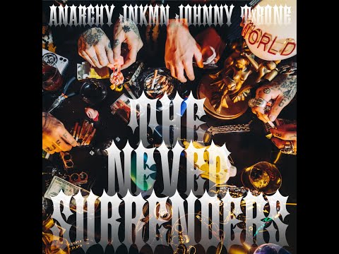 JOHNNY, ANARCHY, JNKMN & TxBONE - THE NEVER SURRENDERS