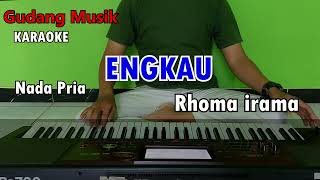 ENGKAU//KARAOKE _Rhoma irama