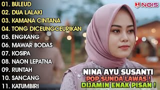 'BULEUD, DUA LALAKI, KAMANA CINTANA' - NINA GASENTRA | POP SUNDA LAWAS | FULL ALBUM TERBARU 2024