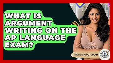 What Is Argument Writing On The AP Language Exam? - High School Toolkit
