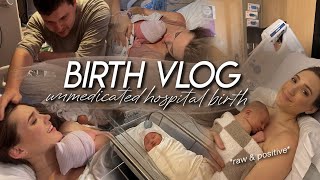MY BIRTH STORY | Positive Unmedicated Hospital Birth Vlog *raw*