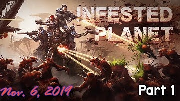 Infested Planet (Part 1) || Lord Coucha Live! || [Nov.6, 2019]