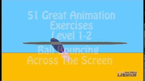 51 GREAT ANIMATION EXERCISES Level 1-2 ball bouncing across the screen