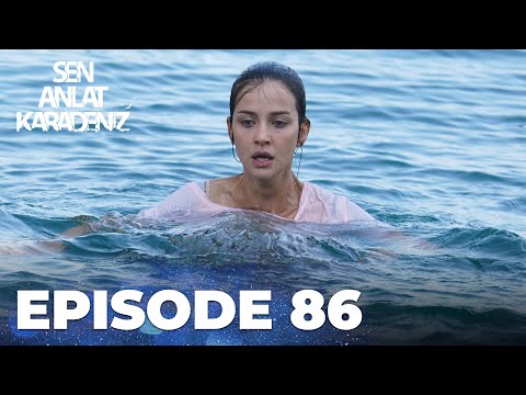 Sen Anlat Karadeniz | Lifeline - Episode 86