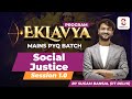 EKLAVYA: Mains PYQ Batch | Social Justice | Session 1 | Sunya IAS | by UPSC Topper