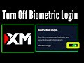 How to turn off biometric login on XM brother app / XM biometric login remove