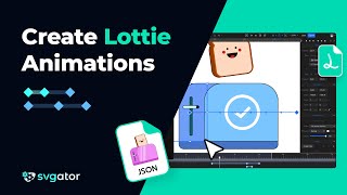 How to Create Lottie Animations| SVGator