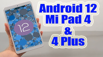 Install Android 12 on Mi Pad 4 & 4 Plus (LineageOS 19) - How to Guide!