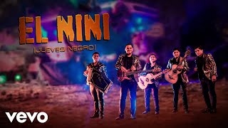 Enigma Norteño - El Nini (Jueves Negro) (LETRA)