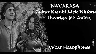 Thooriga - Guitar Kambi Mele Nindru | Navarasa (8d Audio)