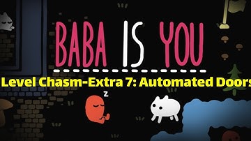 Baba Is You -Level Chasm-Extra 7: Automated Doors