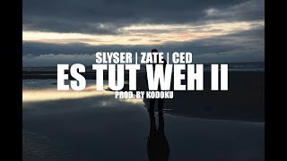 SLYSER - ES TUT WEH II (FEAT. ZATE & CED) [PROD. BY KODOKU] - LYRIKVIDEO Resimi