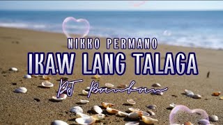 IKAW LANG TALAGA | Nikko Permano | DJ Bombom (Cover) | MusiKaraoke