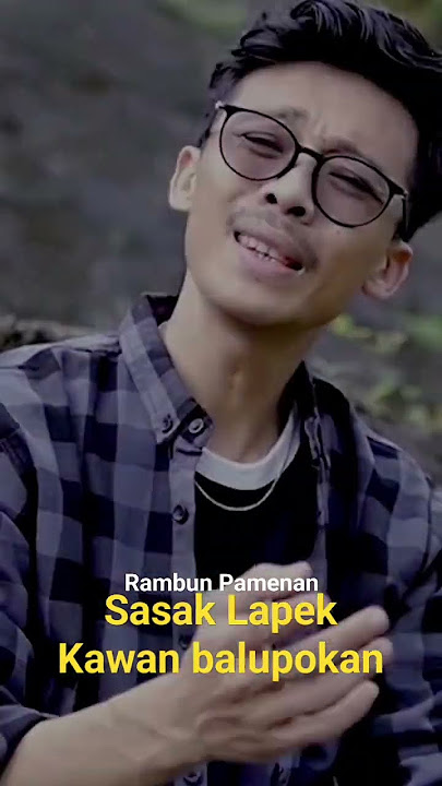 Rambun Pamenan - Sasak Lapek kawan balupokan  (segera tayang)