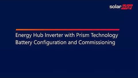 Energy Hub Inverter with Prism Technology Battery Configuration and Commissioning