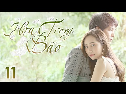 [Phim Việt Nam] HOA TRONG BÃO | Tập 11 | Câu Chuyện Nữ Quyền.