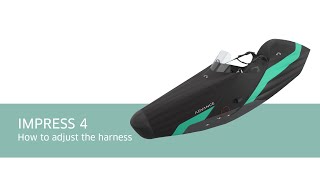 IMPRESS 4 – Adjusting the harness