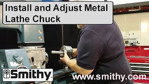 How to Install & Adjust Metal Lathe Chuck - Smithy Granite 3-in-1