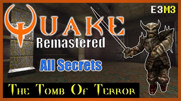 Quake Remastered [4K] | All Secrets | E3M3 The Tomb of Terror