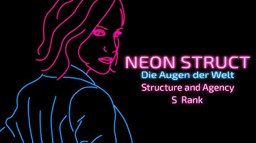 Neon Struct (S-Rank | Expert difficulty): Structure and Agency