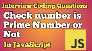 How To Check Number is Prime Number or Not in JavaScript | JavaScript Interview Questions | Beginner