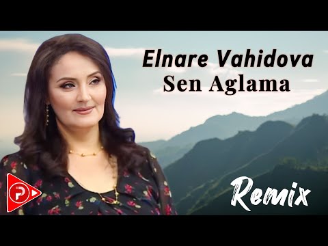 Elnare Vahidova - Men Aglayim Sen Aglama 2024 ( Remix Arif Feda)