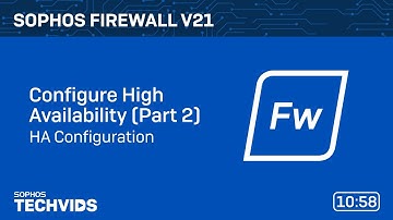 Sophos Firewall v21: Configure High Availability - Part 2 - HA Configuration