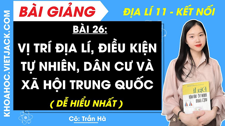 Hệ thống hóa kiến thức địa lí 11 rung quoc năm 2024