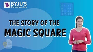 The Story Of The Magic Square | Class 5 | Learn With BYJU