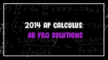 2014 AP Calculus: AB FRQ Solutions