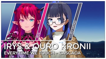 IRyS & Ouro Kronii - Everytime we Touch (Mashup Edit/Duet Mix / Lyrics)