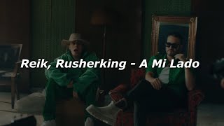 Reik, Rusherking - A Mi Lado 💔|| LETRA