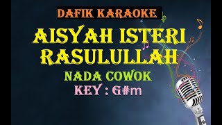 Aisyah Isteri Rasulullah (Karaoke) Nada cowok G#m