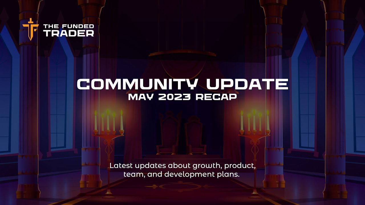 May 2023 Community Update | The Funded Trader - YouTube