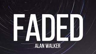 FADED (LYRICS) - ALAN WALKER