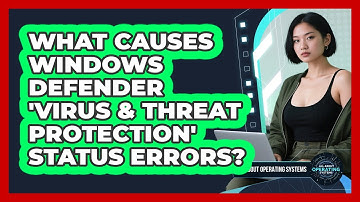 What Causes Windows Defender 