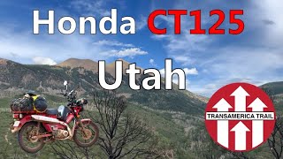 TransAmerica Trail Ep. 2 - Honda CT125 - Unraveling Utah