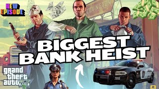 BIGGEST BANK HEIST IN GTA 5 ? EPISODE 2 GAMEPLAY