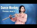 Dance Monkey - Tones And I Flute Cover