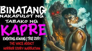 BINATANG TAMBAY NA NAKAPULOT NG TABAKO NG KAPRE (Aswang True Story)