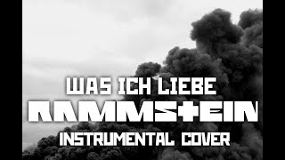 Rammstein - Was Ich Liebe (Instrumental cover)