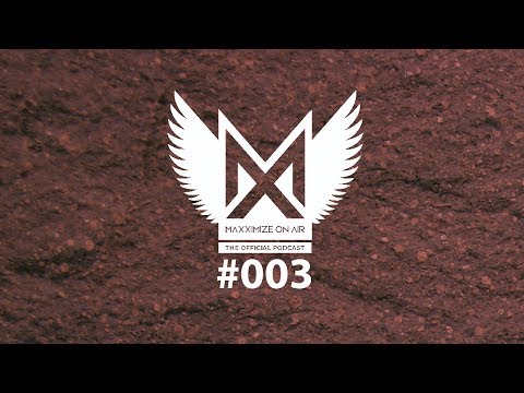 Blasterjaxx - Maxximize On Air Podcast #003