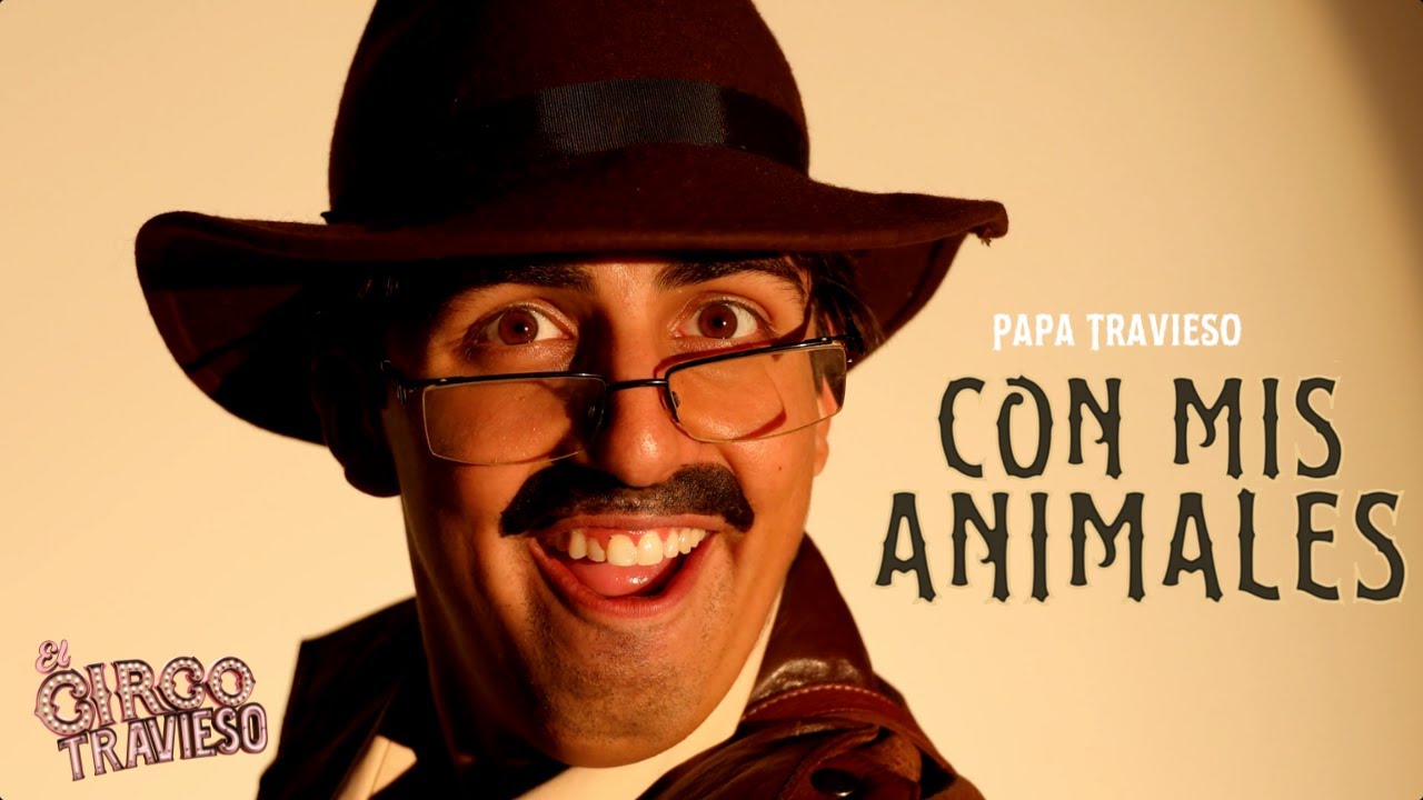 El Circo Travieso - Con Mis Animales (Papa Travieso) auf YouTube ansehen El Circo Travieso - Con Mis Animales (Papa Travieso) auf YouTube ansehen