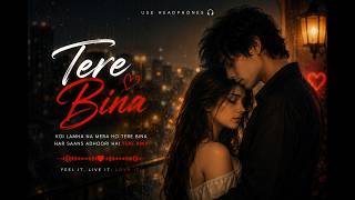 Tere Bina -(Slowed Reverb) | A. R. Rahman | Aishwarya Rai | Abhishek Bachchan | Guru