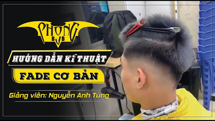 Hướng dẫn fade tóc nam