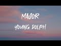 Young Dolph - Major (Lyrics) | I turned dirt into diamonds, that&#39;s major (uh-huh)