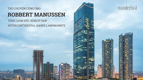 Mr Robbert Manussen - GM InterContinental Hanoi Landmark72 | Outstanding General Manager 2019