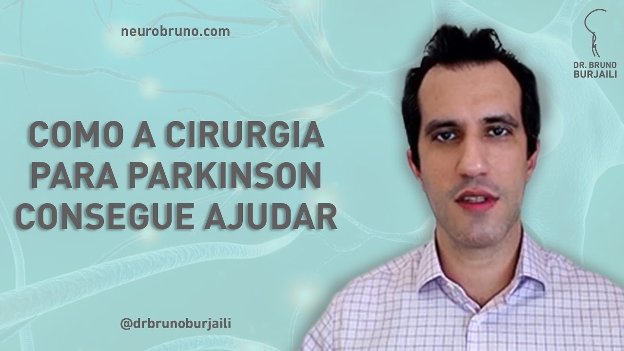COMO A CIRURGIA PARA PARKINSON CONSEGUE AJUDAR