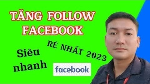 Cách buff follow facebook rẻ và mới nhất 2023 | HACK NGƯỜI THEO DÕI FACBOOK TỐP ĐẦU VIỆT NAM 2023