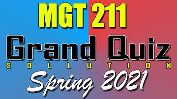 MGT211 Grand Quiz Spring 2021 | Today MGT211 Grand Quiz Spring 2021 | Live Attempt